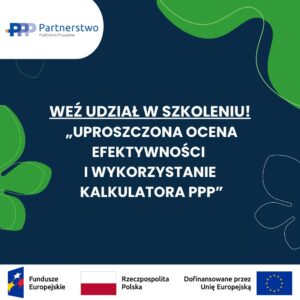 Weź udział w szkoleniu! „Uproszczona ocena efektywności i wykorzystania kalkulatora PPP”